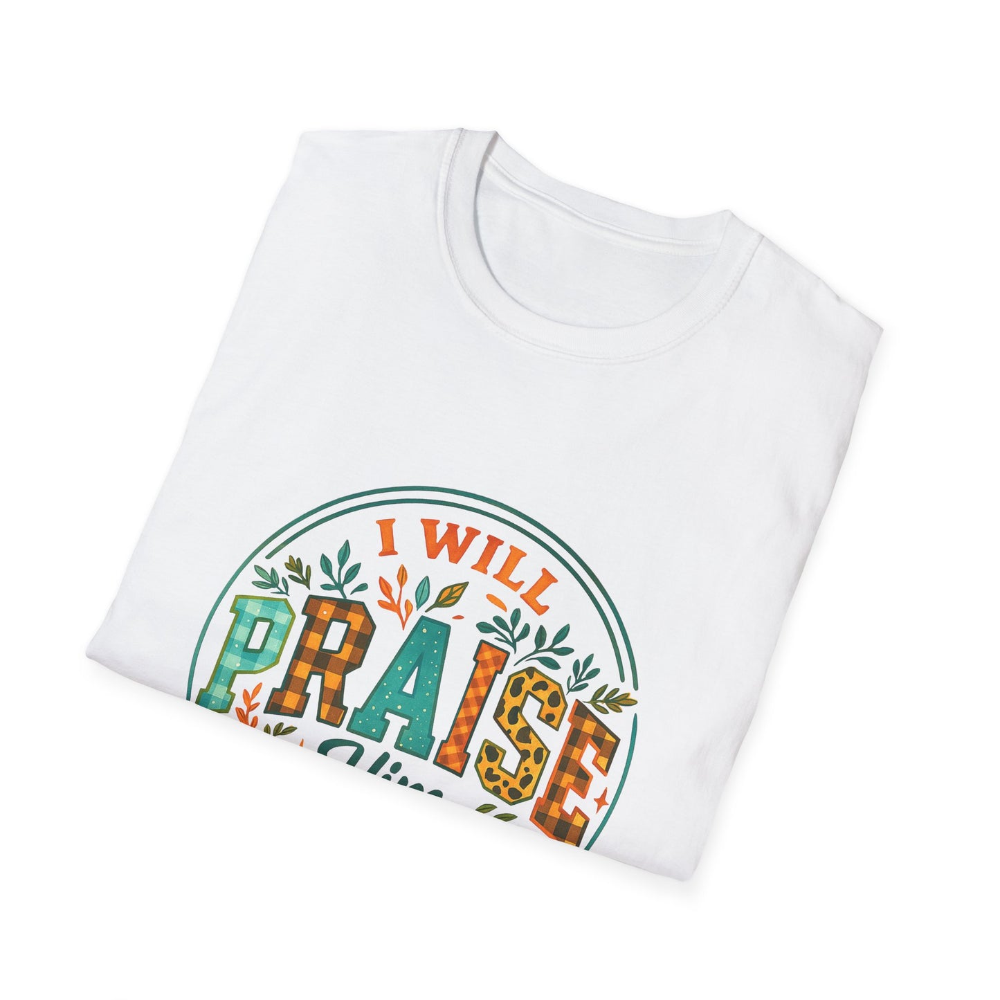Praise Him Unisex Softstyle T-Shirt, Inspirational Tee