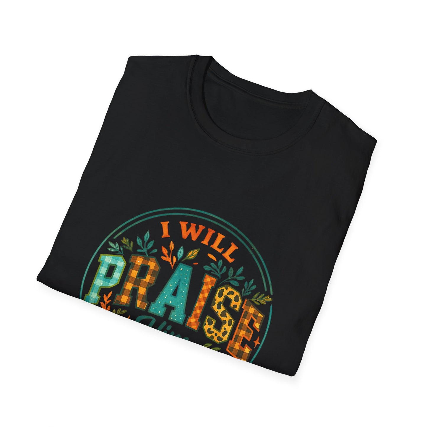Praise Him Unisex Softstyle T-Shirt, Inspirational Tee